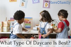 What Type Of Daycare Is Best Complete Guide 2022