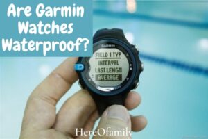 Are Garmin Watches Waterproof Top Full Guide 2023
