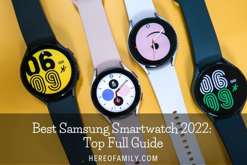 Best Samsung Smartwatch 2022 Top Full Guide