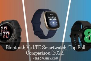 Bluetooth Vs LTE Smartwatch Top Full Comparison [2022]