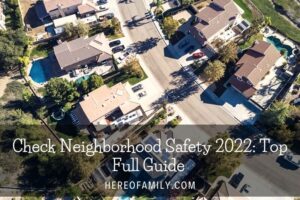 Check Neighborhood Safety 2023 Top Full Guide