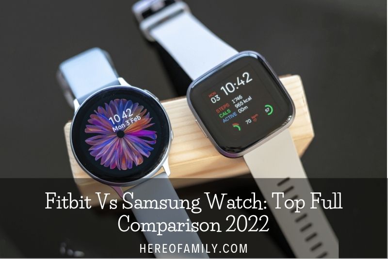 Fitbit Vs Samsung Watch Top Full Comparison 2023