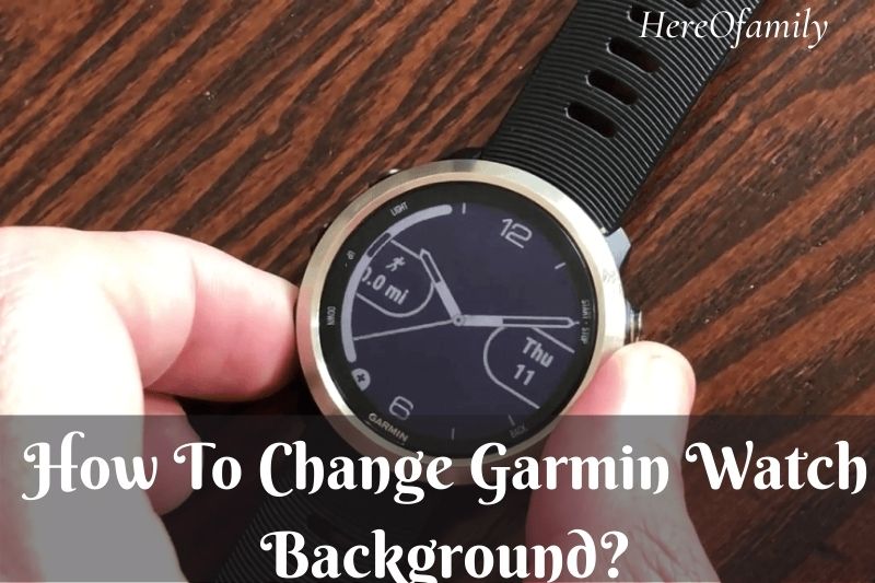 How To Change Garmin Watch Background Top Full Guide 2022