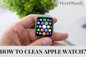 How To Clean Apple Watch Top Full Guide 2023