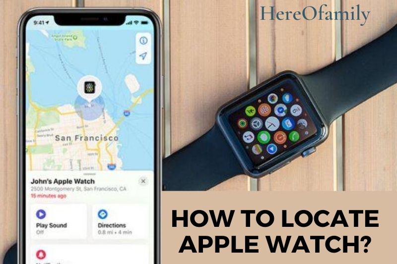 How To Locate Apple Watch Top Full Guide 2022