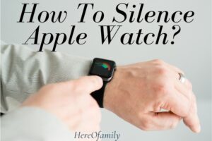 How To Silence Apple Watch Top Full Guide 2023