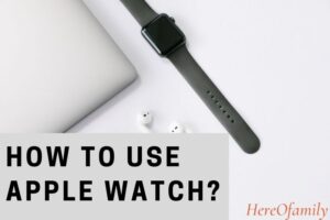 How To Use Apple Watch Top Full Guide 2023