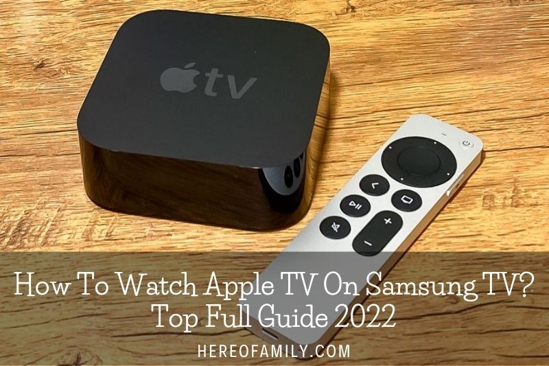 How To Watch Apple TV On Samsung TV Top Full Guide 2022