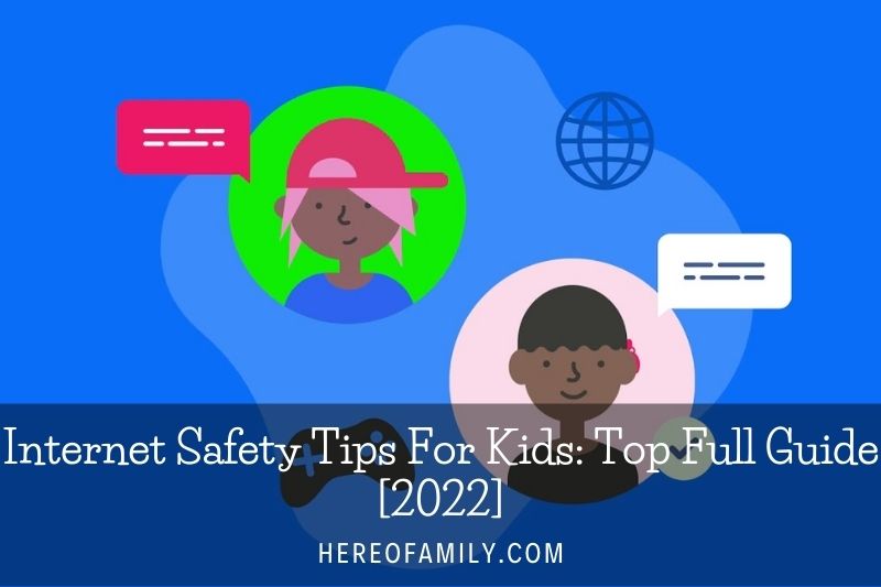 Internet Safety Tips For Kids Top Full Guide [2022]