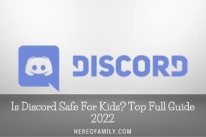 Is Discord Safe For Kids Top Full Guide 2022