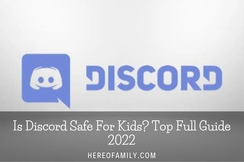 Is Discord Safe For Kids Top Full Guide 2022