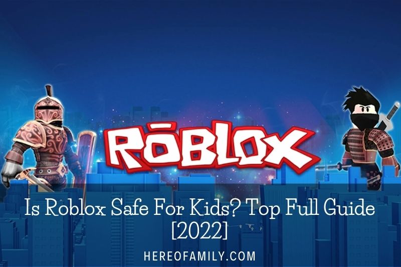 Is Roblox Safe For Kids Top Full Guide [2022]