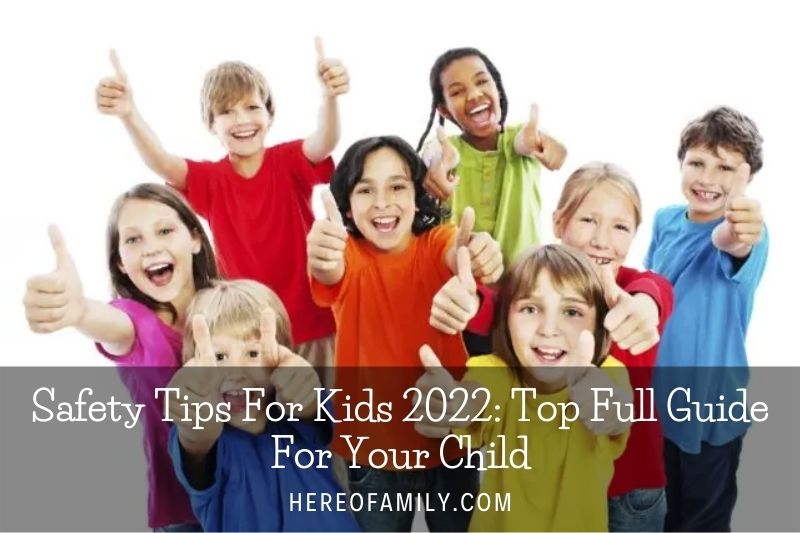 Safety Tips For Kids 2023 Top Full Guide For Your Child