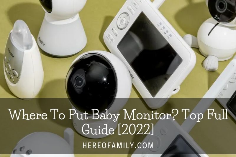 Where To Put Baby Monitor Top Full Guide [2022]