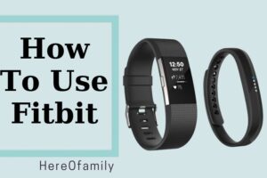 How To Use Fitbit Set Up, Charge, Restart, Update, Use App 2022