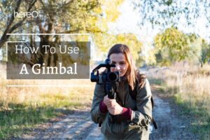 How To Use a Gimbal For Smooth Video Top Full Guide 2023