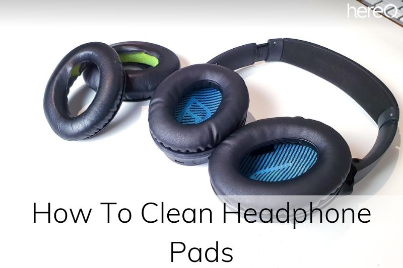 How To Clean Headphone Pads Top Full Guide 2023