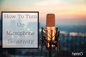 How To Turn Up Microphone Sensitivity Top Full Guide 2022