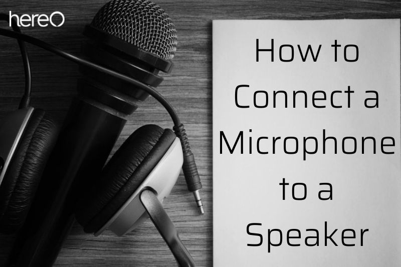 How to Connect a Microphone to a Speaker Top Full Guide 2023