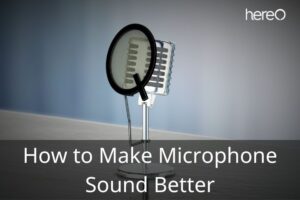 How to Make Microphone Sound Better Top Full Guide 2022