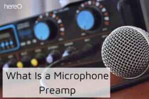 What Is a Microphone Preamp Top Full Guide 2023