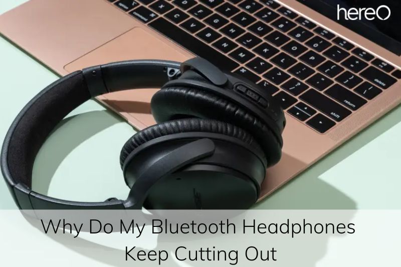 why-does-my-wireless-headphones-keep-cutting-out