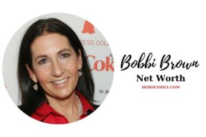 What is Bobbi Brown Net Worth 2023 Wiki, Age, Weight, And More