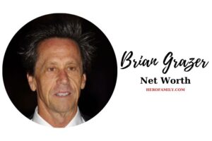 What is Brian Grazer Net Worth 2023 Wiki, Age, Family, And More